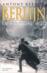 Antony Beevor 15726 - Berlijn De ondergang 1945