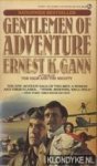 Gann, Ernest K. - Gentlemen of Adventure