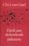 Geel, Chr. J. van - Dank aan de Koekoek (teksten)