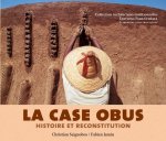 Christian Seignobos, Fabien Jamin - La case obus Histoire et rconstitution