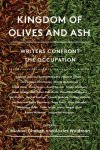Michael Chabon 52607,  Ayelet Waldman 54001 - Kingdom of olives and ash Writers Confront the Occupation