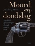 Jonathan J. Moore - Moord en doodslag