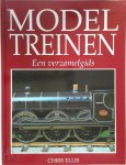 Chris Ellis - Modeltreinen Een verzamelgids
