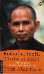 Nhât Hanh (Thich), Anna Bol - Boeddha leeft, Christus leeft