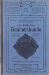 Neusals Richard Alwin - Kleine Himmelskunde: Anleitung zur Beobachtung des gestirnten Himmels udn seiner Bewegungen