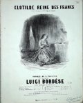 Bordèse, Luigi: - Clotilde Reine des Francs. Scène dramatique pr. voix de soprano Bordèse, Luigi: - Clotilde Reine des Francs. Scène dramatique pr. voix de soprano