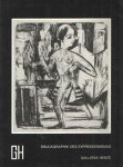 Henze, Wolfgang & Ingeborg - Druckgraphik des Expressionismus: Holzschnite, Lithographien, Radierungen, 1906-1926