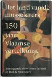 Benno Barnard, Paul de Wispelaere - Het land van de mosseleters 150 jaar Vlaamse vertelkunst