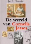 Niemeijer, Jan A. - De Wereld van Cornelis Jetses