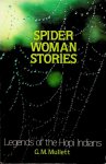 Mullett, G.M. [ed.] - Spider Woman Stories. Legends of the Hopi Indians