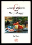 Mercuur , Harry . - Desserts & Patisserie van Harry Mercuur . ( Nagerechten en Taartrecepten . )