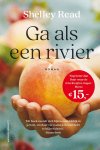 Shelley Read - (1) Ga Als Een Rivier