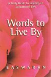 Eknath Easwaran - Words to Live by Eknath Easwaran - Words to Live by
