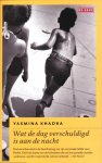 Yasmina Khadra, Khadra, Yasmina - Wat De Dag Verschuldigd Is Aan De Nacht