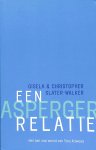 Slater-Walker, Gisela / Slater-Walker, Christopher - Een Asperger-relatie