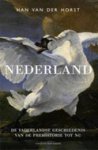 Han van der Horst - Nederland de vaderlandse geschiedenis van de prehistorie tot nu