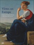 Staatliche Kunstsammlungen Dresden - Views on Europe : Europe and German Painting in the Nineteenth Century