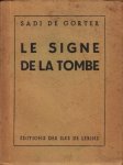GORTER, Sadi de - Le signe de la tombe. Poèmes. (Met opdracht aan André Glavimans).