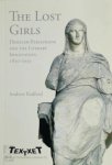 Andrew Radford - The Lost Girls: Demeter-Persephone and the Literary Imagination, 1850-1930
