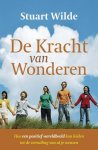 S. Wilde - De Kracht van Wonderen leer de bevrijdende krachten van de Universele Wet te gebruiken om bergen te verzetten! : hoe een positief wereldbeeld kan leiden tot de vervulling van al je wensen