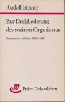 Steiner, Rudolf - Zur Dreigliederung des sozialen Organismus. Gesammelte Aufsätze 1919-1921