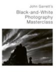 John Garrett 76660 - John Garrett's Black-and-white Photography Masterclass