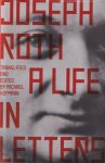 Roth, Joseph & Michael Hofmann - Joseph Roth: A Life in Letters Roth, Joseph & Michael Hofmann - Joseph Roth: A Life in Letters
