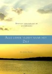 Ben J. G. Gh. Pirard - Alle liefde vloeit naar het zelf eeuwige verhalen uit de upanishaden
