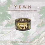 YEWN - Rochefoucauld, Juliet de & Dickson Yewn - Yewn. Contemporary Jewels and the Silk Road.
