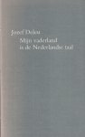 Deleu, Jozef - Mijn vaderland is de Nederlandse taal