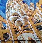 d'Amico, Alessandro / Danesi, Silvia - Virgilio Marchi. Architetto scenografo futurista