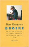 Moeyaert, Bart - Broere, de oudste, de stilste, de echtste, de verste, de liefste, de snelste, en ik Moeyaert, Bart - Broere, de oudste, de stilste, de echtste, de verste, de liefste, de snelste, en ik