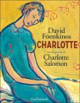 David Foenkinos ; Charlotte Salomon (Illustrateur) - Charlotte - Avec des gouaches de Charlotte Salomon