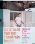 Kimpe, Peter de & Sabien Schütte & Judith Wendel - De kracht van het theatrale beeld / The Power of the Theatrical Image