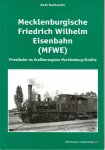 Buchweitz, Rudi - Mecklenburgische Friedrich Wilhelm Eisenbahn / Privatbahn im Grossherzogtum Mecklenburg-Strelitz
