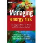 Burger, Markus, Graeber, Bernhard, Schindlmayr, Gero - Managing Energy Risk / An Integrated View on Power and Other Energy Markets
