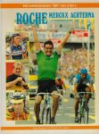 Soetaert, Eddy en Van Laere, Stefan - Het wielerseizoen 1987 van A tot Z - Roche Merckx achterna
