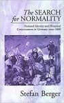 Berger, Stefan. - The Search for Normality: National Identity and Historical Consciousness in Germany Since 1800.