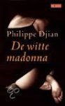 Djian, Philippe - De witte madonna