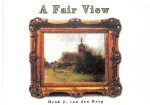 Berg, Henk J. van den - A Fair View