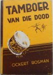 Bosman Ockert - Tamboer van die dood Roman uit Zuid-Afrika