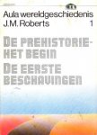 Roberts, J.M. - Aula wereldgeschiedenis. Deel 1. De prehistorie - het begin. De eerste beschavingen