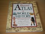 Simon Adams, John Briquebec and Ann Kramer - Illustrated Atlas of World History. A Geographical Journey in Maps and Pictures from Prehistoric Times to the Present Day