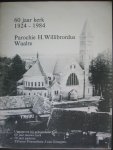 redactie - 60 jaar kerk, 1924-1984, Parochie H. Willibrordus Waalre
