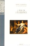 FUMAROLI, M. - L'âge de l'éloquence. Rhétorique et 'Res literaria' de la Renaissance au seuil de l'époque classique.