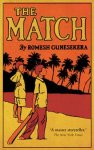 Romesh Gunesekera - The Match