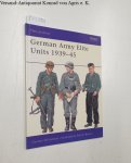 Williamson, Gordon and Ramiro Bujeiro: - German Army Elite Units 1939-45 (Men-at-Arms, Band 380)