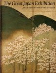 Watson, W., ed., - The great Japan exhibition. Art of the Edo Period 1600-1868