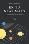 Pieter van Dooren - En nu naar Mars - De nieuwe ruimterace Pieter van Dooren - En nu naar Mars - De nieuwe ruimterace