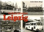MARKS, André [Hrsg.] - Verkehrsnoten Leipzig. Von de Anfängen bis in die achtziger Jahre.